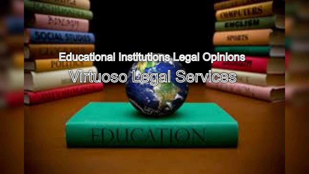 Guarding Futures: Educational Institutions Legal Opinions