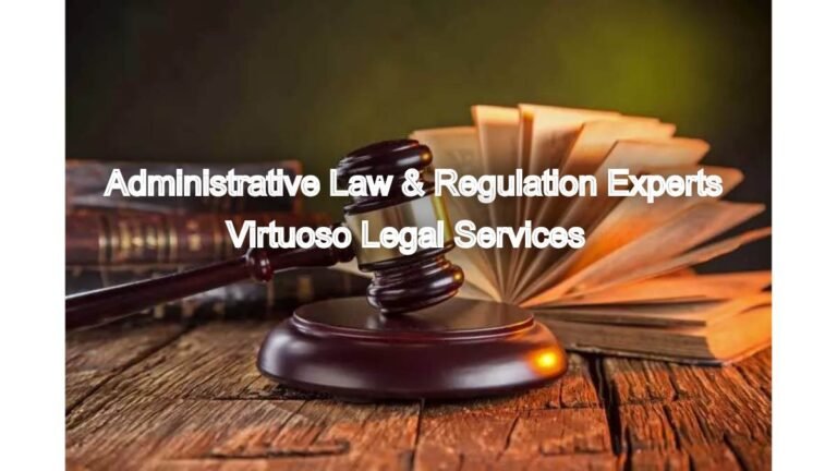 Navigating Administrative Challenges: Administrative Law & Regulation Experts