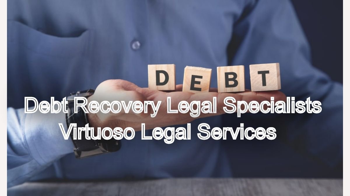 Recover What's Due: Debt Recovery Legal Specialists