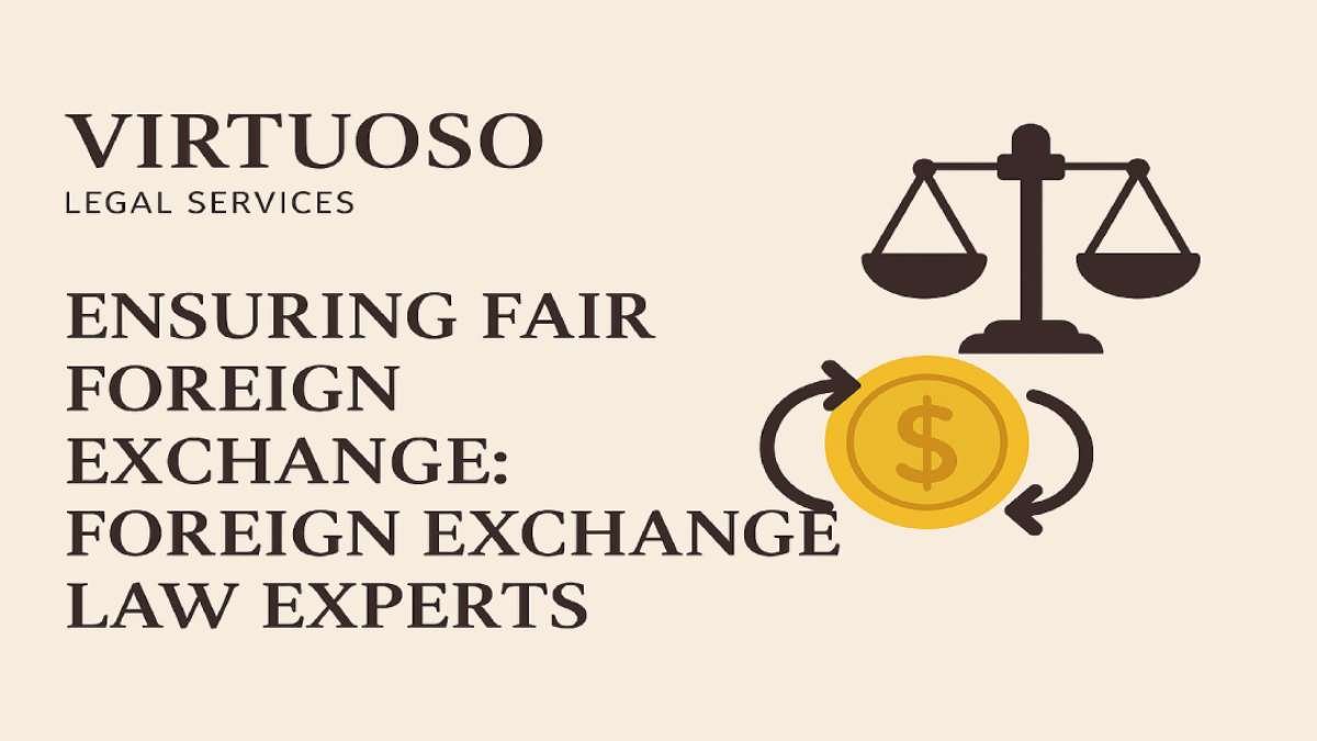 Ensuring Fair Foreign Exchange: Foreign Exchange Law Experts