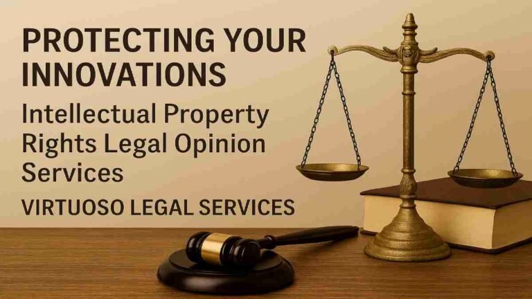 Protecting Your Innovations: Intellectual Property Rights Legal Opinion Services